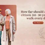 How far should a senior citizen (65 - 90 year-old) walk every day?