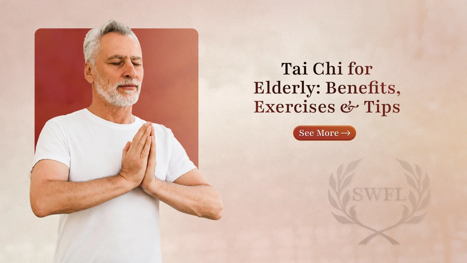 Tai Chi for Elderly: Benefits, Exercises & Tips