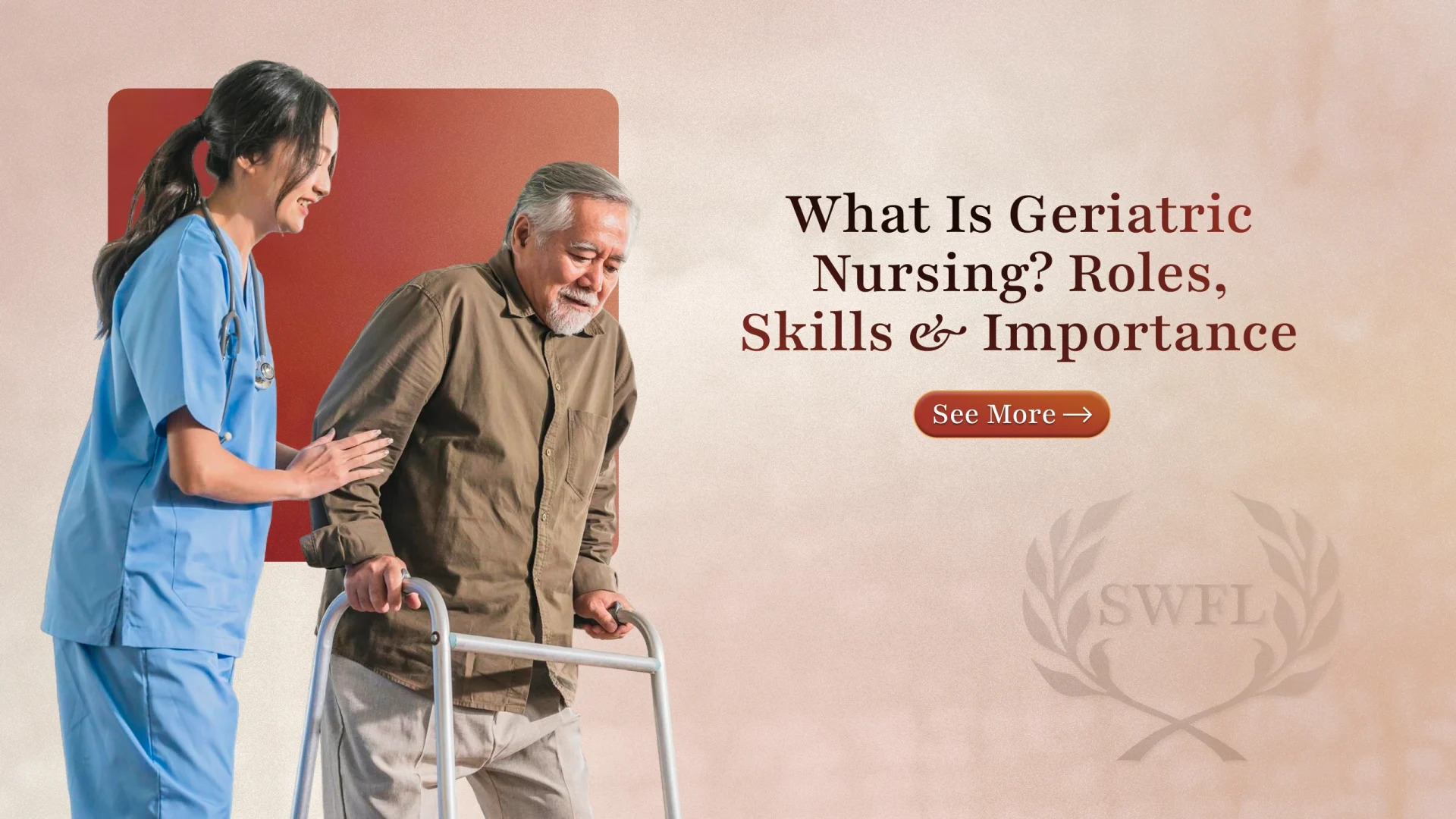 What Is Geriatric Nursing? Roles, Skills & Importance