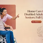 home care for disabled adults and seniors