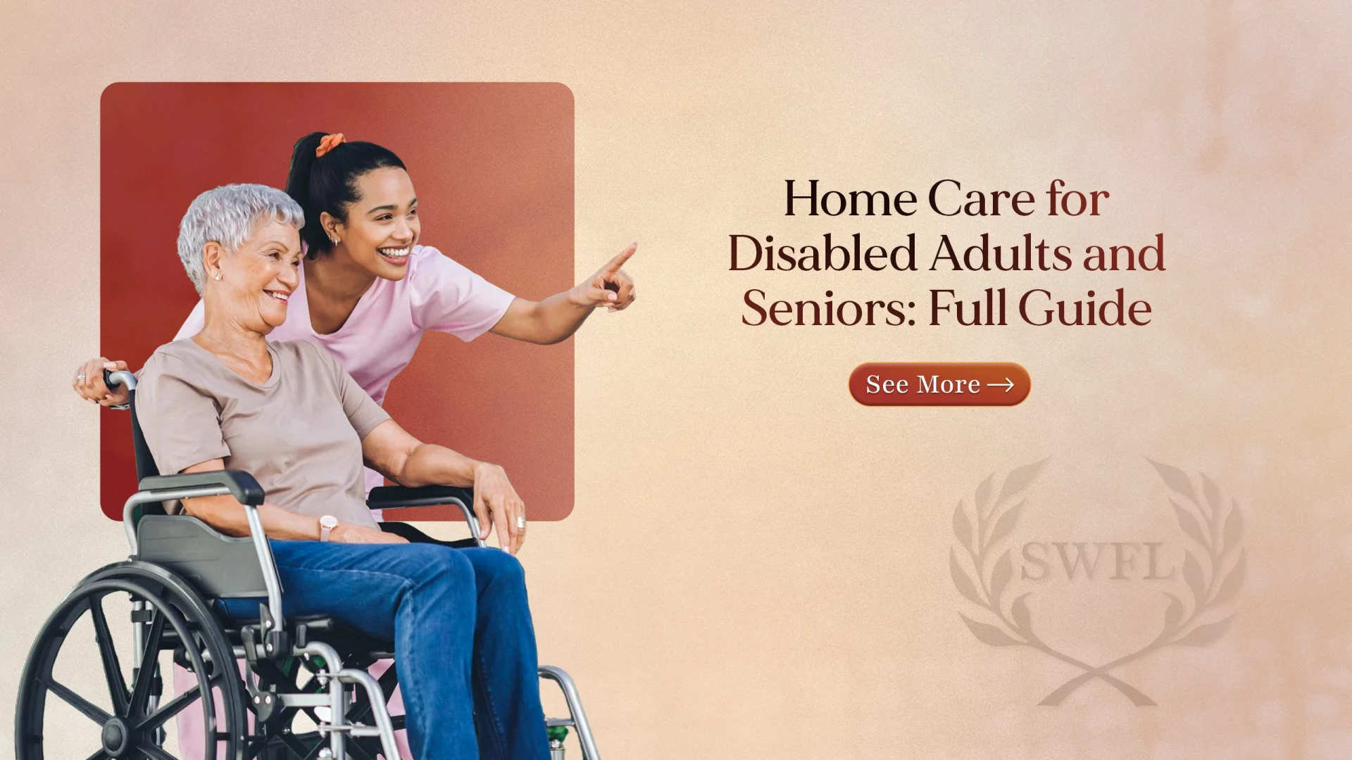 Home Care for Disabled Adults and Seniors: Full Guide