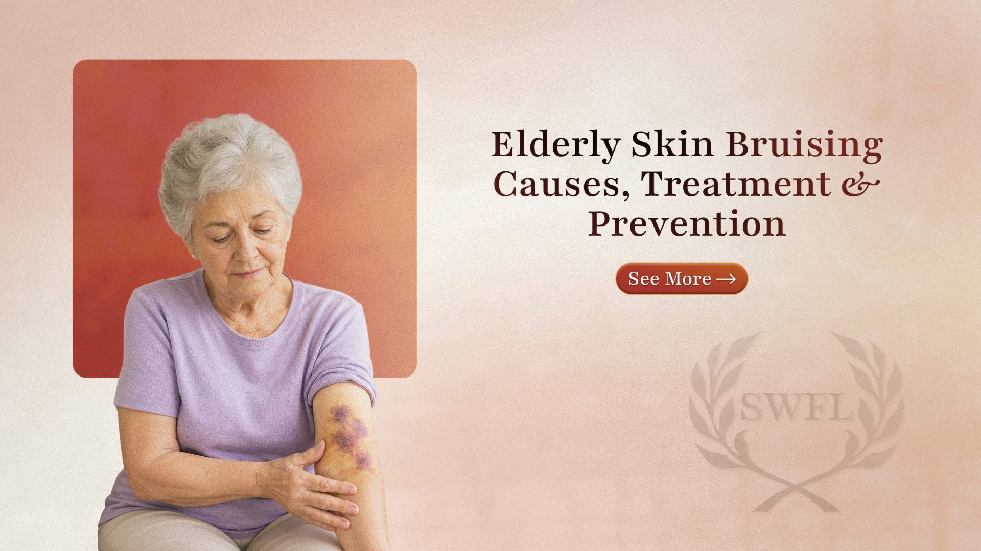 Elderly Skin Bruising: Causes, Treatment & Prevention