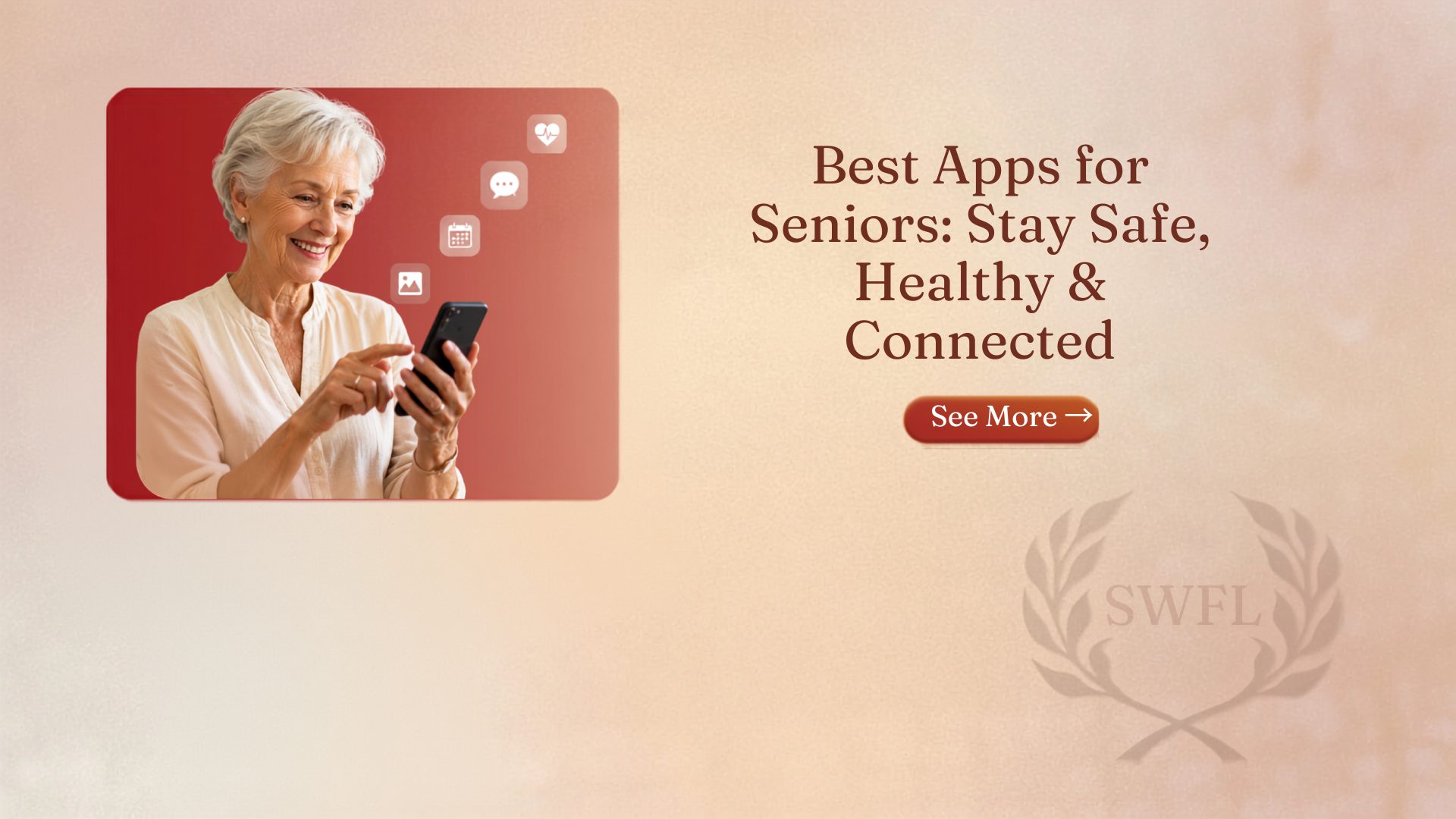Best Apps for Seniors: Stay Safe, Healthy & Connected