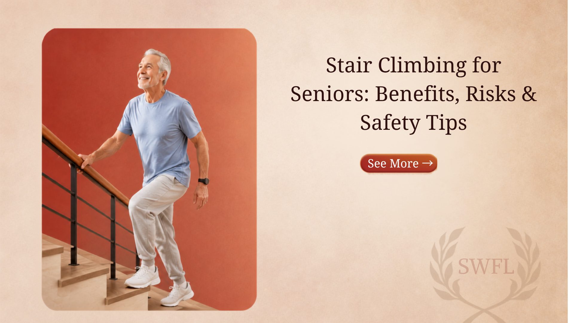 Stair Climbing for Seniors: Benefits, Risks & Safety Tips