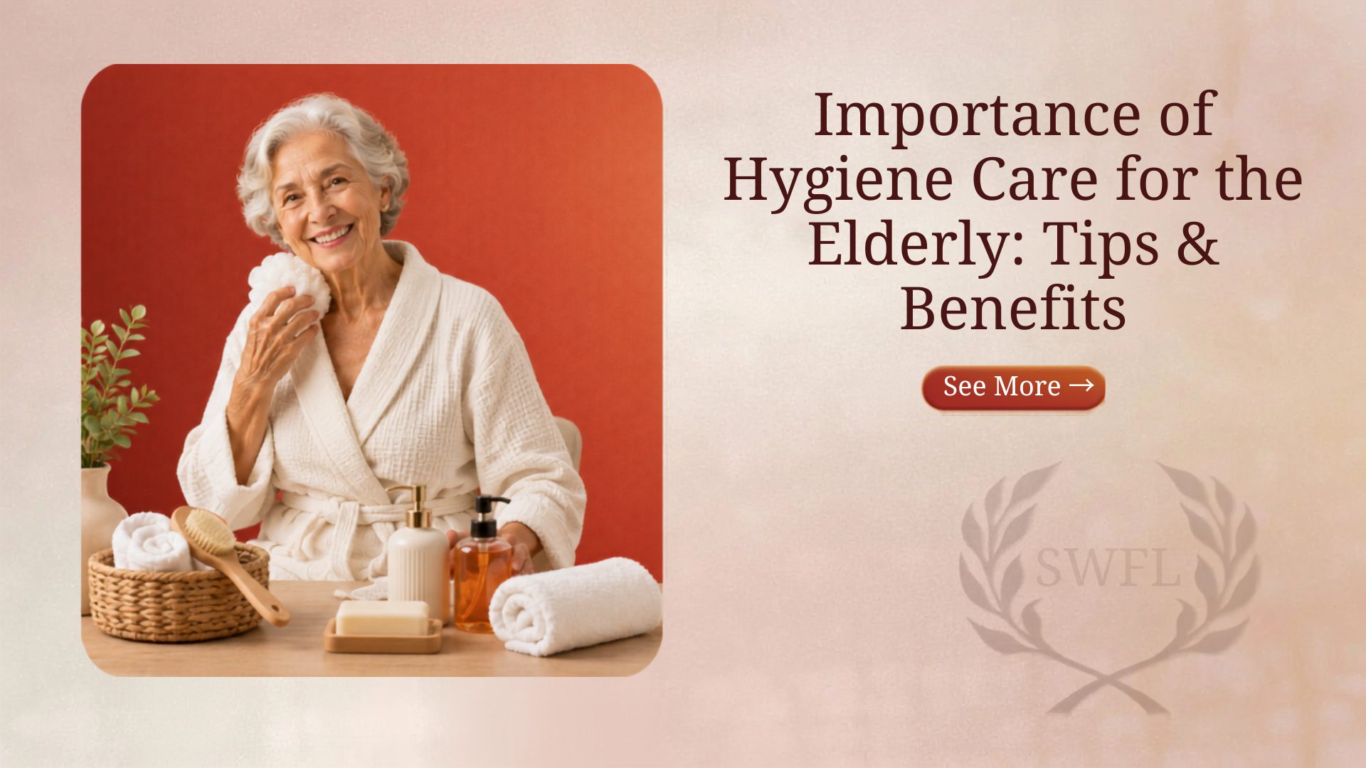Importance of Hygiene Care for the Elderly: Tips & Benefits