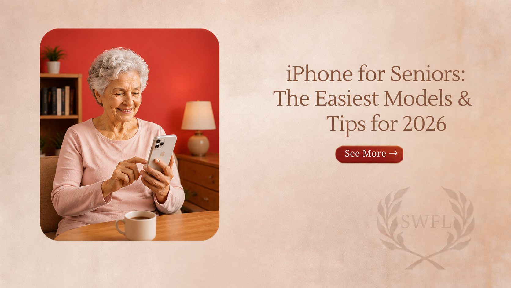 iPhone for Seniors: The Easiest Models & Tips for 2026