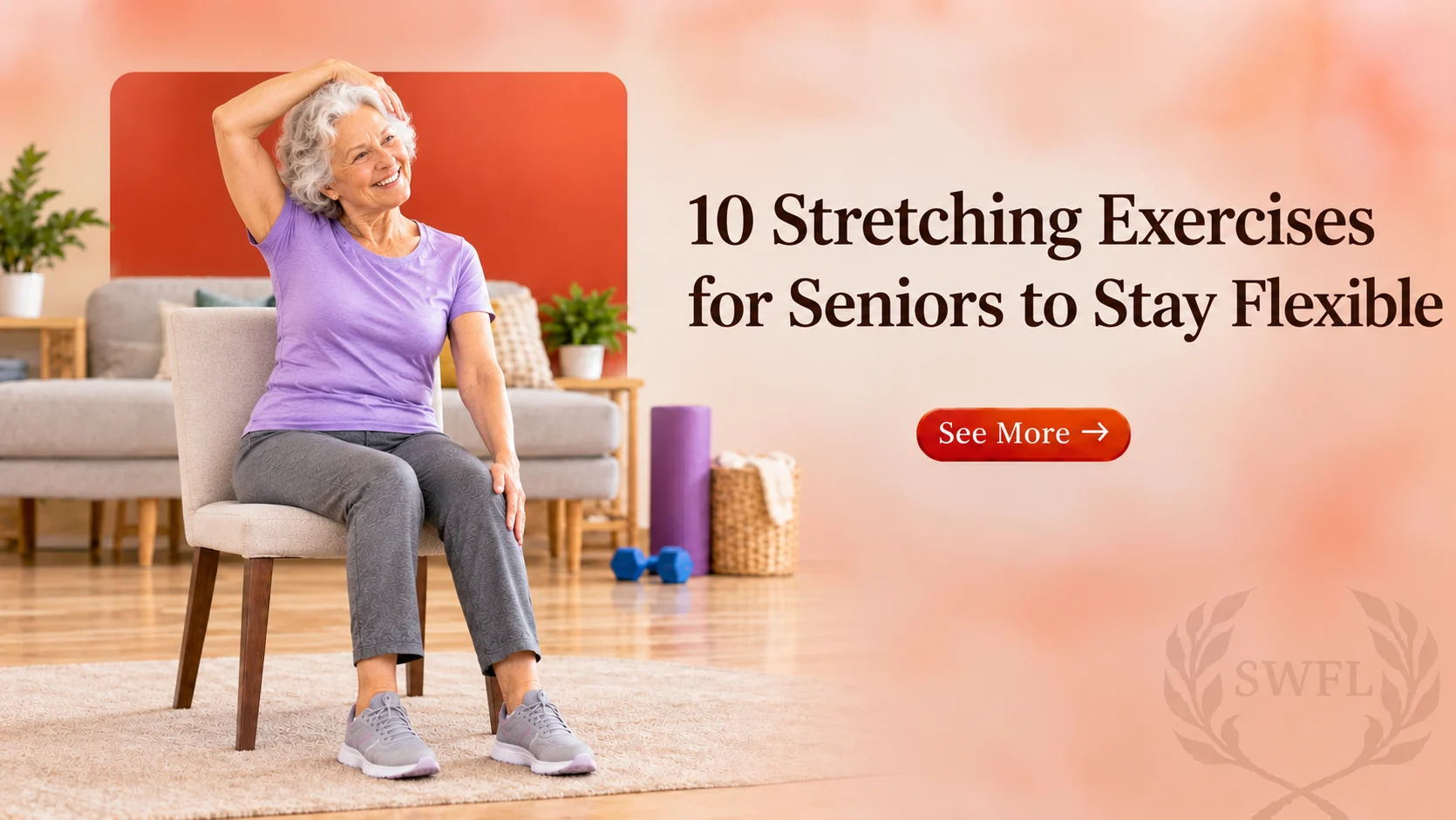 10 Stretching Exercises for Seniors to Stay Flexible