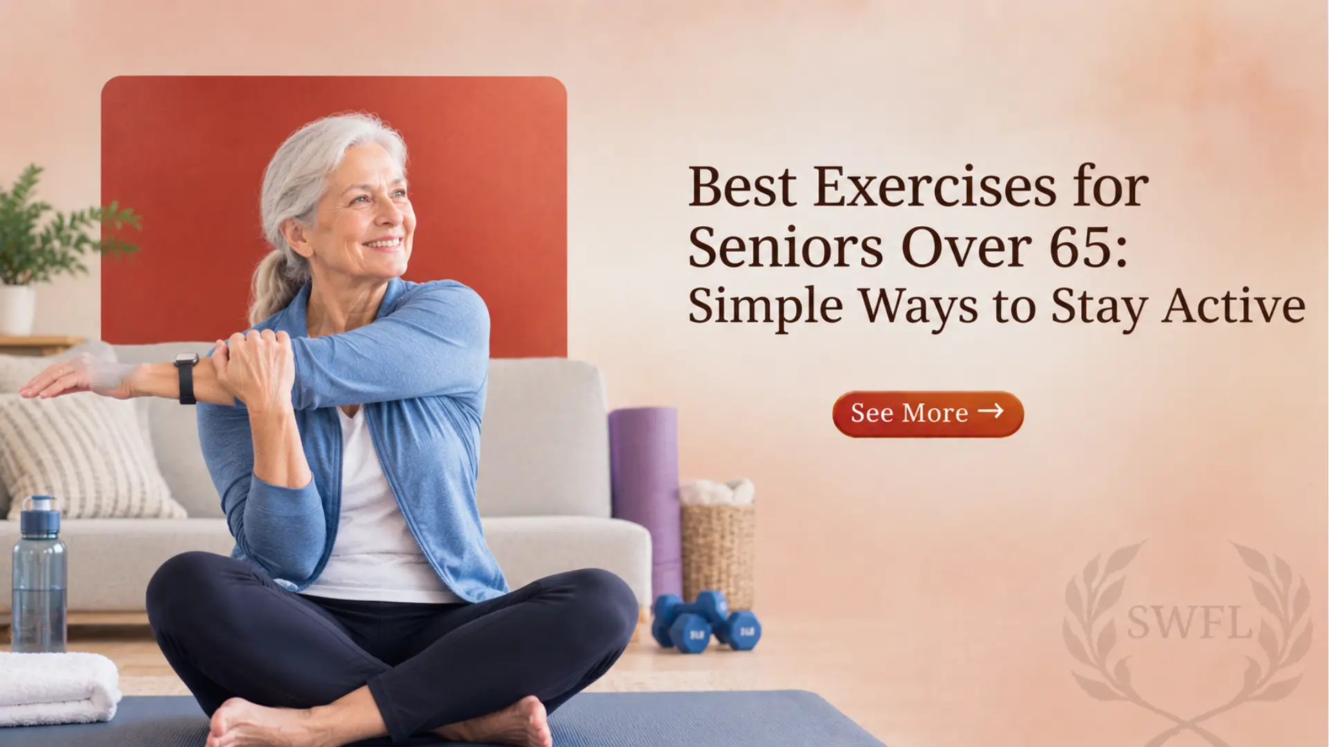 Best Exercises for Seniors Over 65: Simple Ways to Stay Active